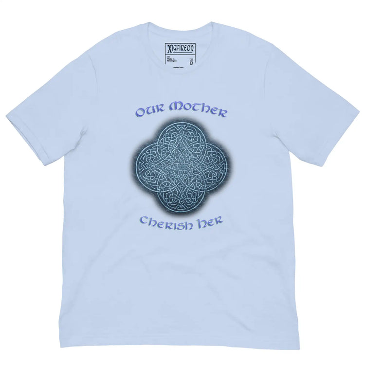 This baby blue graphic t-shirt features the Blue Slate iteration of the `Reach Of The Spirit` Celtic knot design along with a message in a Celtic font: "Our Mother, Cherish Her".
