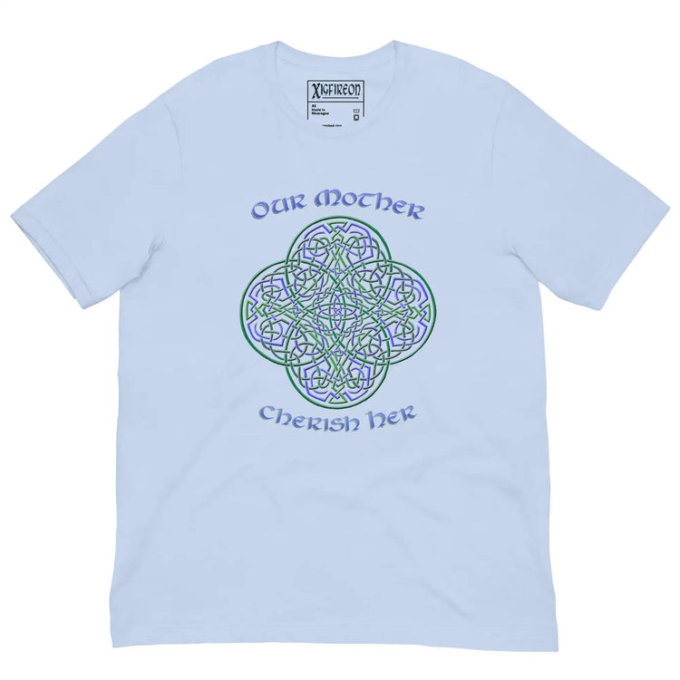 This baby blue graphic t-shirt features the Living Colour iteration of the `Reach Of The Spirit` Celtic knot design along with a message in a Celtic font: "Our Mother, Cherish Her".