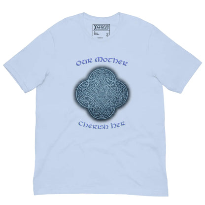 This baby blue graphic t-shirt features the Blue Slate iteration of the Reach Of The Spirit Celtic knot design along with a message in a Celtic font: "Our Mother, Cherish Her".